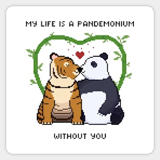 My life is a pandemonium without you! Sticker